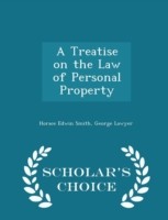 Treatise on the Law of Personal Property - Scholar's Choice Edition