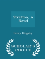 Stretton, a Novel - Scholar's Choice Edition