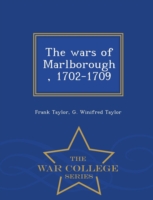 Wars of Marlborough, 1702-1709 - War College Series