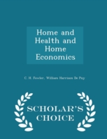 Home and Health and Home Economics - Scholar's Choice Edition