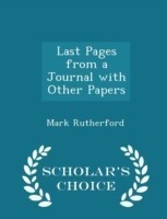 Last Pages from a Journal with Other Papers - Scholar's Choice Edition