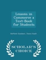 Lessons in Commerce a Text-Book for Students - Scholar's Choice Edition
