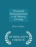 Personal Reminiscences of Henry Lrving - Scholar's Choice Edition