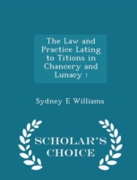 Law and Practice Lating to Titions in Chancery and Lunacy