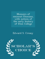 Memoirs of Eminent Etonians, with Notices of the Early History of Eton College - Scholar's Choice Edition