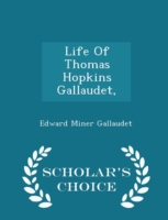 Life of Thomas Hopkins Gallaudet, - Scholar's Choice Edition
