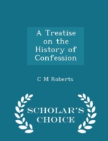 Treatise on the History of Confession - Scholar's Choice Edition
