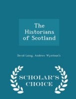 Historians of Scotland - Scholar's Choice Edition