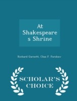 At Shakespeares Shrine - Scholar's Choice Edition