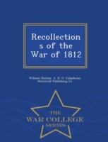 Recollections of the War of 1812 - War College Series