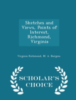 Sketches and Views, Points of Interest, Richmond, Virginia - Scholar's Choice Edition