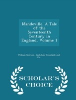 Mandeville. a Tale of the Seventeenth Century in England, Volume 1 - Scholar's Choice Edition