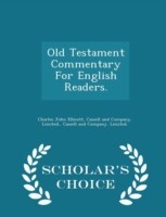 Old Testament Commentary for English Readers. - Scholar's Choice Edition
