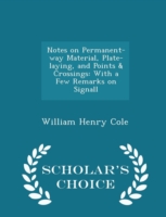 Notes on Permanent-Way Material, Plate-Laying, and Points & Crossings