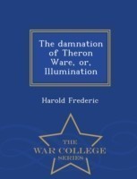 damnation of Theron Ware, or, Illumination - War College Series