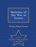 Sketches of the War in Greece - War College Series