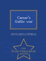 Caesar's Gallic War - War College Series
