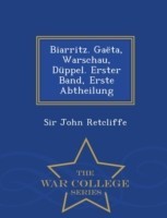 Biarritz. Gaeta, Warschau, Duppel. Erster Band, Erste Abtheilung - War College Series