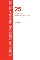 CFR 25, Parts 1 to 299, Indians, April 01, 2017 (Volume 1 of 2)