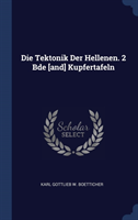 DIE TEKTONIK DER HELLENEN. 2 BDE [AND] K