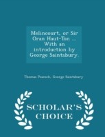 Melincourt, or Sir Oran Haut-Ton ... with an Introduction by George Saintsbury. - Scholar's Choice Edition