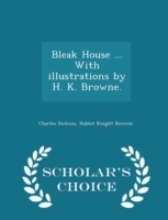 Bleak House ... with Illustrations by H. K. Browne. - Scholar's Choice Edition