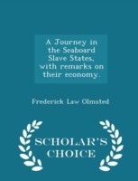Journey in the Seaboard Slave States, with Remarks on Their Economy. - Scholar's Choice Edition