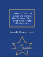Letters from the Black Sea During the Crimean War, 1854-1855. with Illustrations - War College Series