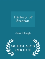 History of Steeton. - Scholar's Choice Edition