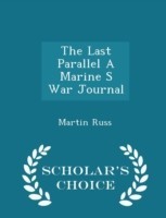 Last Parallel a Marine S War Journal - Scholar's Choice Edition