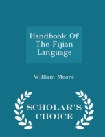 Handbook of the Fijian Language - Scholar's Choice Edition