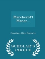 Marchcroft Manor... - Scholar's Choice Edition