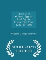 Travels in Africa, Egypt, and Syria, from the Year 1792 to 1798 - Scholar's Choice Edition