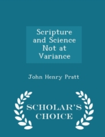 Scripture and Science Not at Variance - Scholar's Choice Edition