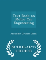 Text Book on Motor Car Engineering - Scholar's Choice Edition