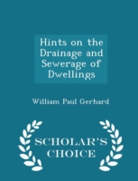 Hints on the Drainage and Sewerage of Dwellings - Scholar's Choice Edition