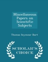 Miscellaneous Papers on Scientific Subjects - Scholar's Choice Edition