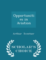 Opportunities in Aviation - Scholar's Choice Edition