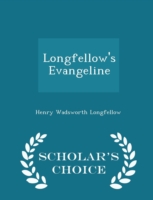 Longfellow's Evangeline - Scholar's Choice Edition