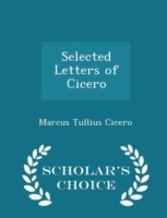 Selected Letters of Cicero - Scholar's Choice Edition