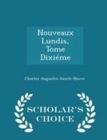 Nouveaux Lundis, Tome Dixieme - Scholar's Choice Edition
