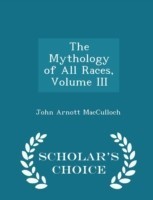 Mythology of All Races, Volume III - Scholar's Choice Edition