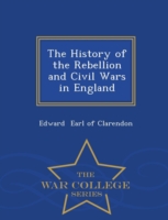 History of the Rebellion and Civil Wars in England - War College Series