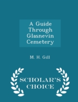 Guide Through Glasnevin Cemetery - Scholar's Choice Edition