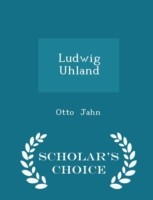 Ludwig Uhland - Scholar's Choice Edition