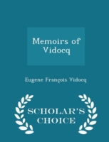 Memoirs of Vidocq - Scholar's Choice Edition