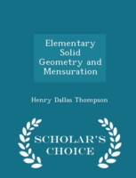 Elementary Solid Geometry and Mensuration - Scholar's Choice Edition