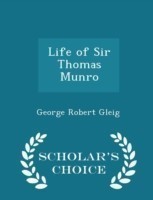 Life of Sir Thomas Munro - Scholar's Choice Edition