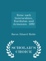 Reise Nach Innerarabien, Kurdistan Und Armenien. 1892 - Scholar's Choice Edition