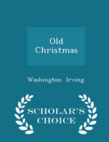 Old Christmas - Scholar's Choice Edition